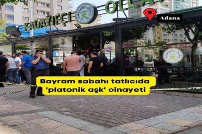 Bayram sabahı tatlıcıda ’platonik aşk’ cinayeti