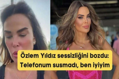 Özlem Yıldız sessizliğini bozdu: Telefonum susmadı, ben iyiyim