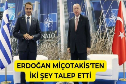 Erdoğan Miçotakis'ten iki şey talep etti