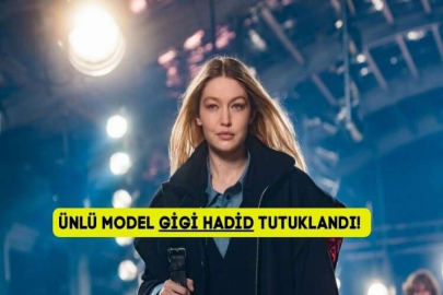 Ünlü model Gigi Hadid tutuklandı!