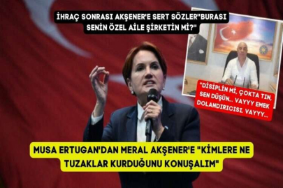 Musa Ertugan'dan Meral Akşener'e "KİMLERE NE TUZAKLAR KURDUĞUNU KONUŞALIM"