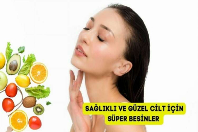 SAĞLIKLI VE GÜZEL CİLT İÇİN SÜPER BESİNLER 