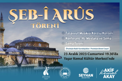 Şeb-i Arus Töreni, Mevlana’nın 750. Vuslat yılında Seyhan’da gerçekleşecek