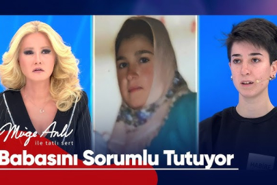Müge Anlı’da Şok İddia: ‘Annemi Babam Öldürdü!