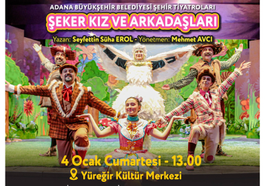 "Şeker Kız ve Arkadaşları" 4 Ocak’ta Yüreğir Kültür Merkezi’nde çocuklarla bir araya gelecek