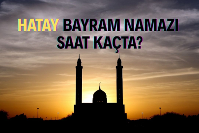 Hatay'da Ramazan bayram namazı saat kaçta, ne zaman? Ramazan Bayramı namazı hangi gün kılınacak? Bayram namazı nasıl kılınır ?