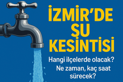 İzmir’de 29 Temmuz 2025 su kesintisi programı: Hangi ilçelerde su kesintisi olacak?