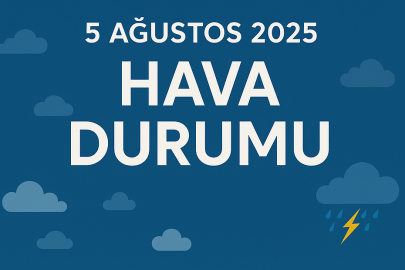 5 Ağustos 2025 hava durumu: Kuvvetli rüzgâr ve yerel sağanaklara dikkat!