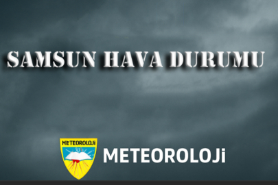Samsun’da 11 Eylül hava durumu nasıl olacak? Yağmur ve sıcaklık tahminleri açıklandı!