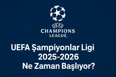 UEFA Şampiyonlar Ligi 2025-2026 ne zaman başlıyor? İşte tarih ve ilk hafta maç programı...