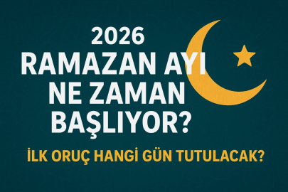 2026 Ramazan ayı ne zaman başlıyor? İlk oruç hangi gün?