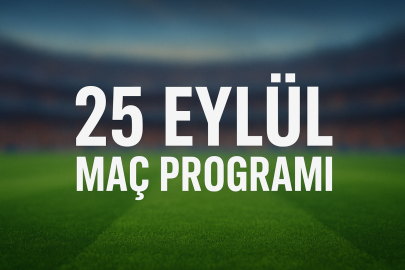 Bugün hangi maçlar var? 25 Eylül maç programı ve yayın saatleri belli oldu mu?