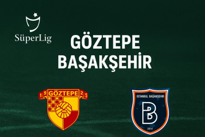 Göztepe - Başakşehir maçı ne zaman, saat kaçta ve hangi kanalda?