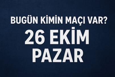 Bugün kimin maçı var? 26 Ekim Pazar Süper Lig ve Avrupa Ligleri programı