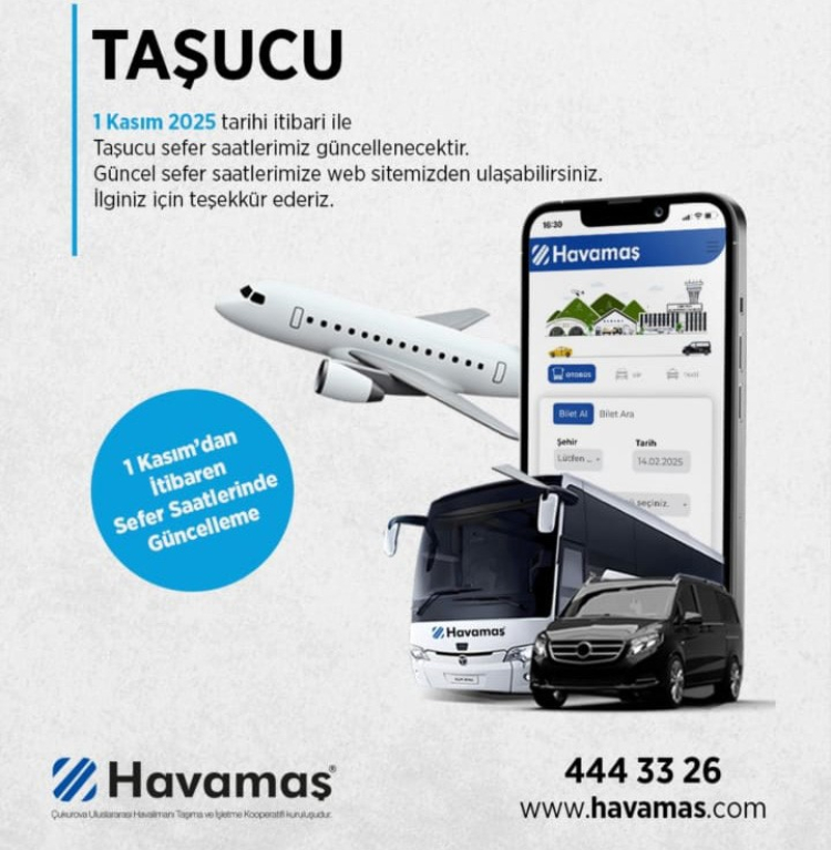 Türkiye’nin yeni ulaşım merkezi haline gelen Çukurova Uluslararası Havalimanı’na yolcu taşımacılığı yapan Havamaş, Osmaniye, Tarsus, Taşucu ve Hatay güzergahlarında sefer saatlerinde güncellemeye gitti. Şirketin açıklamasına göre, 1 Kasım 2025 tarihinden itibaren geçerli olacak yeni düzenleme kapsamında Hatay seferleri her 3 saatte bir, Tarsus seferleri ise her 2 saatte bir yapılacak. Ayrıca Dörtyol durağı Hatay hattına eklenirken, Osmaniye güzergahında Masal Park ve Ceyhan Otogar durakları yeniden belirlendi.
