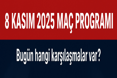 Bugün hangi maçlar var? 8 Kasım 2025 maç programı açıklandı