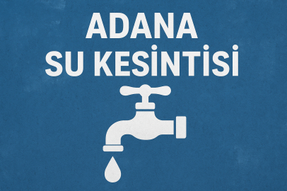 Adana’da 15 Kasım 2025 Cumartesi günü su kesintisi olacak mı?