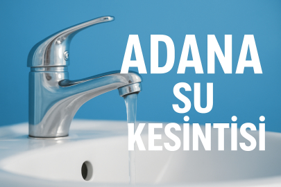 Adana’da 2 Aralık su kesintisi alarmı: Mahallene su ne zaman gelecek?