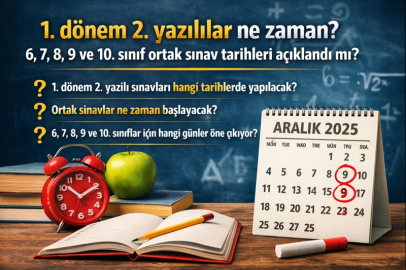 1. dönem 2. yazılılar ne zaman? 6, 7, 8, 9 ve 10. sınıf ortak sınav tarihleri açıklandı mı?