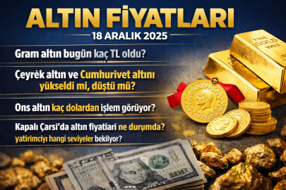 18 Aralık 2025 Gram altın, çeyrek altın, ons ve Cumhuriyet altını bugün ne kadar?
