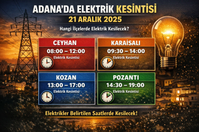 Adana’da elektrik kesintisi 21 Aralık 2025’te ne zaman ve nerelerde olacak?
