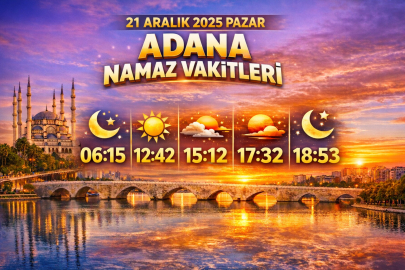 Adana namaz vakitleri 21 Aralık 2025: Sabah, öğle ve yatsı namazı kaçta?