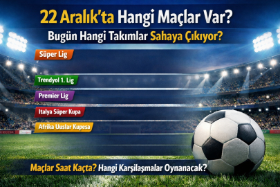22 Aralık’ta hangi maçlar var? Bugün hangi takımlar sahaya çıkıyor?