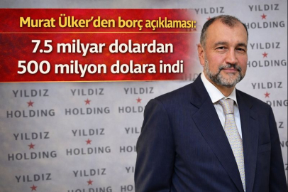 Murat Ülker'den borç açıklaması: 7.5 milyar dolardan 500 milyon dolara indi