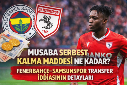 Musaba serbest kalma maddesi ne kadar? Fenerbahçe–Samsunspor transfer iddiasının detayları