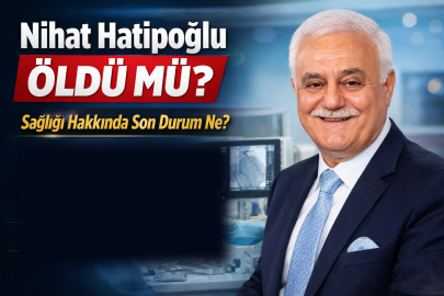 Nihat Hatipoğlu öldü mü? Sağlık durumu nasıl?