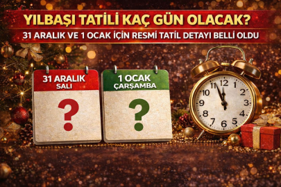 Yılbaşı tatili kaç gün olacak? 31 Aralık ve 1 Ocak için resmi tatil detayı belli oldu
