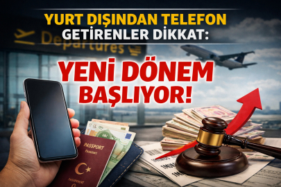Yurt dışından telefon getirenler dikkat: Yeni dönem başlıyor