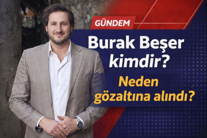 Burak Beşer kimdir? Neden gözaltına alındı?