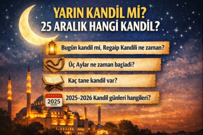 YARIN KANDİL Mİ, 25 ARALIK HANGİ KANDİL? REGAİP KANDİLİ NE ZAMAN, KAÇ KANDİL VAR? DİYANET KANDİL TAKVİMİ 2025–2026