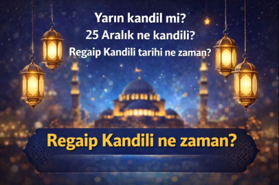 Yarın kandil mi? 25 Aralık ne kandili? Regaip Kandili tarihi ne zaman?