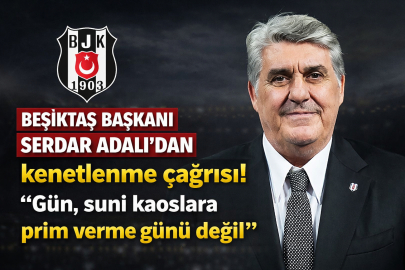 Beşiktaş Başkanı Serdar Adalı’dan kenetlenme çağrısı: “Gün, suni kaoslara prim verme günü değil”