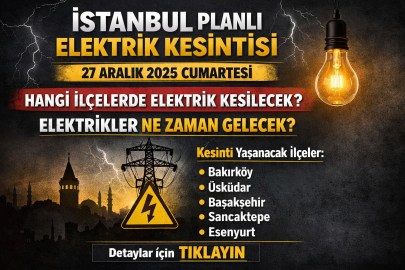 İstanbul planlı elektrik kesintisi 27 Aralık 2025 Cumartesi | Hangi ilçelerde elektrik kesilecek, elektrikler ne zaman gelecek?