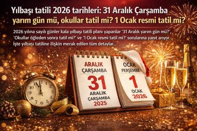 Yılbaşı tatili 2026 tarihleri: 31 Aralık Çarşamba yarım gün mü, okullar tatil mi? 1 Ocak resmi tatil mi?