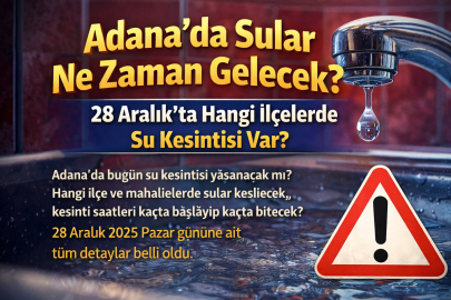 Adana’da sular ne zaman gelecek? 28 Aralık’ta hangi ilçelerde su kesintisi var?