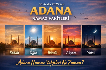 30 Aralık 2025 Salı Adana'da sabah, öğle, ikindi, akşam, yatsı namazı saat kaçta? | Adana namaz vakitleri ne zaman?
