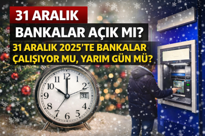 31 ARALIK BANKALAR AÇIK MI? 31 ARALIK 2025’TE BANKALAR ÇALIŞIYOR MU, YARIM GÜN MÜ?