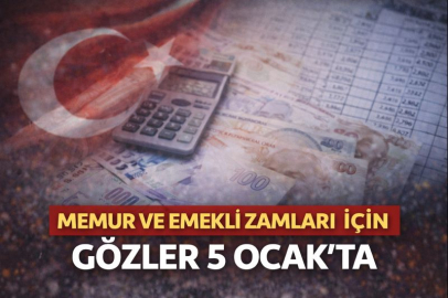 Memur ve emekli zamları için gözler 5 Ocak’ta