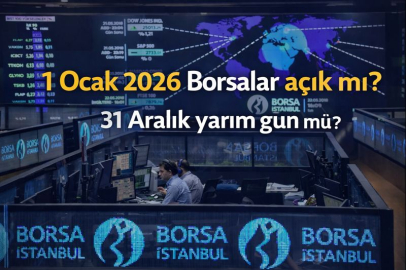 1 Ocak 2026 Borsalar açık mı? 31 Aralık yarım gün mü?
