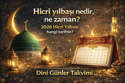 Hicri yılbaşı nedir, ne zaman? 2026 Hicri Yılbaşı hangi tarihte? Dini günler takvimi