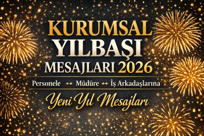KURUMSAL YILBAŞI MESAJLARI 2026 | PERSONELE, MÜDÜRE VE İŞ ARKADAŞLARINA RESMİ VE ETKİLEYİCİ YENİ YIL MESAJLARI
