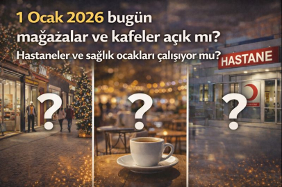 1 Ocak 2026 bugün mağazalar ve kafeler açık mı? Hastaneler ve sağlık ocakları çalışıyor mu?