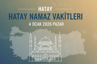 Hatay’da namaz vakitleri ne zaman? 4 Ocak 2026 Pazar gününde hangi saatlerde ibadet edilebilir?