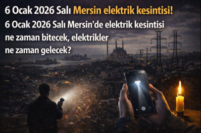 6 Ocak 2026 Salı Mersin elektrik kesintisi! 6 Ocak 2026 Salı Mersin'de elektrik kesintisi ne zaman bitecek, elektrikler ne zaman gelecek?