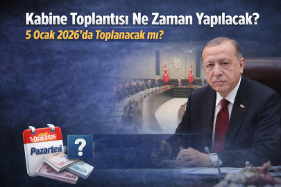 KABİNE TOPLANTISI BU HAFTA VAR MI, NE ZAMAN, SAAT KAÇTA? GÜNDEMDE HANGİ KONULAR VAR?