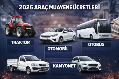 2026 ARAÇ MUAYENE ÜCRETİ NE KADAR OLDU? TRAKTÖR, OTOMOBİL, KAMYONET, OTOBÜS ZAMLI FİYATLARI